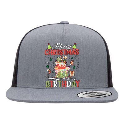 Merry Christmas And Yes ItS My Birthday Funny Xmas Santa Birthday Flat Bill Trucker Hat