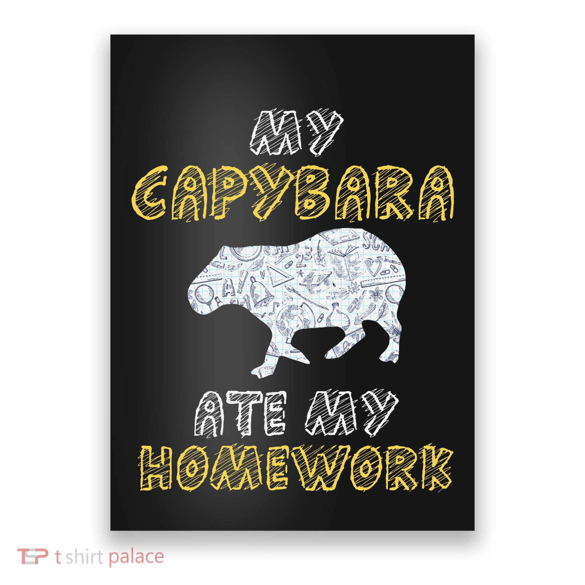 My Capybara Ate My Homework Mammal Animal Back To School Poster