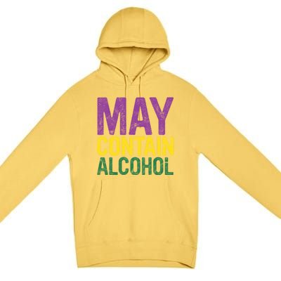 May Contain Alcohol Gift Joke Mardi Gras Masquerade Parade Funny Gift Premium Pullover Hoodie