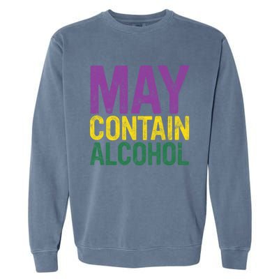 May Contain Alcohol Gift Joke Mardi Gras Masquerade Parade Funny Gift Garment-Dyed Sweatshirt