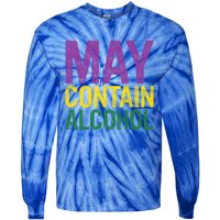 May Contain Alcohol Gift Joke Mardi Gras Masquerade Parade Funny Gift Tie-Dye Long Sleeve Shirt