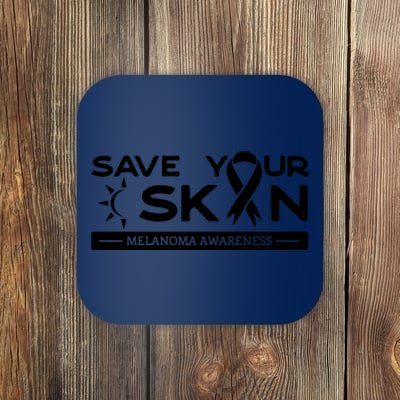 Melanoma Cancer Awareness Save Your Skin Coaster