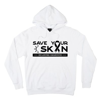 Melanoma Cancer Awareness Save Your Skin Hoodie