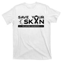 Melanoma Cancer Awareness Save Your Skin T-Shirt