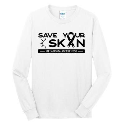 Melanoma Cancer Awareness Save Your Skin Tall Long Sleeve T-Shirt