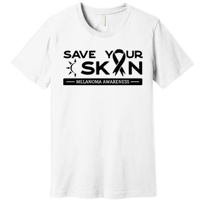 Melanoma Cancer Awareness Save Your Skin Premium T-Shirt