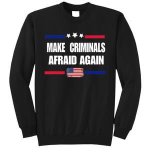 Make Criminals Afraid Again USA Rights Sarcastic US Flag Sweatshirt