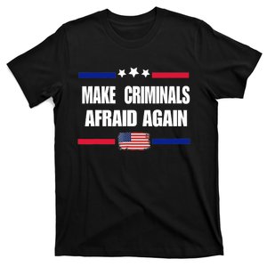 Make Criminals Afraid Again USA Rights Sarcastic US Flag T-Shirt