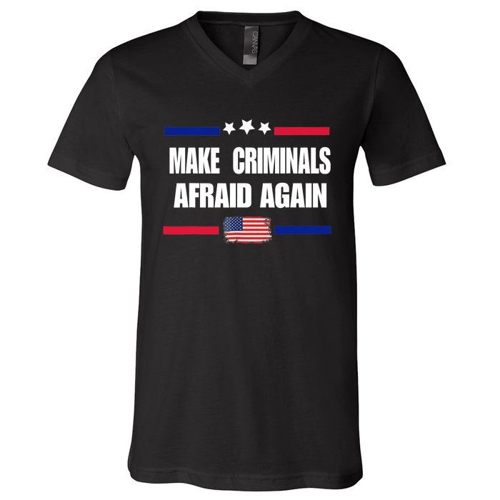 Make Criminals Afraid Again USA Rights Sarcastic US Flag V-Neck T-Shirt