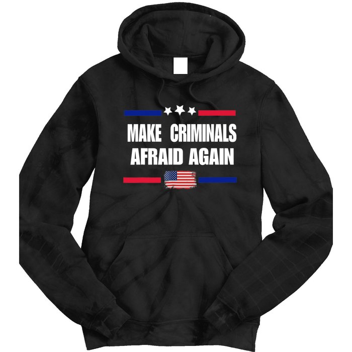 Make Criminals Afraid Again USA Rights Sarcastic US Flag Tie Dye Hoodie