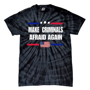 Make Criminals Afraid Again USA Rights Sarcastic US Flag Tie-Dye T-Shirt