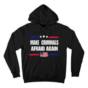 Make Criminals Afraid Again USA Rights Sarcastic US Flag Tall Hoodie