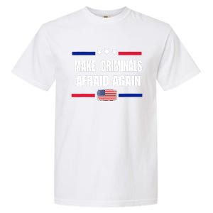 Make Criminals Afraid Again USA Rights Sarcastic US Flag Garment-Dyed Heavyweight T-Shirt