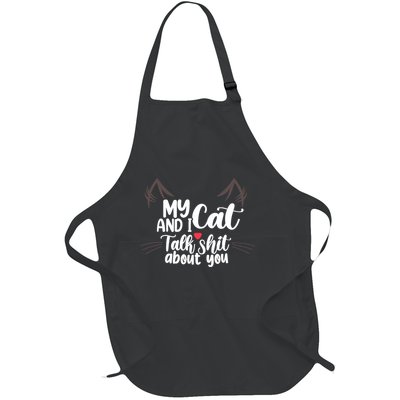 My Cats And I Talk About You Funny Cat Lover Full-Length Apron With Pockets