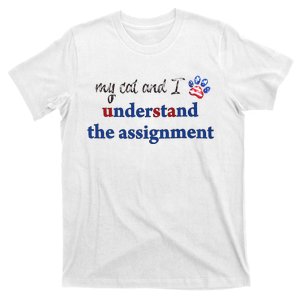 My Cat And I Understand The Assignment T-Shirt