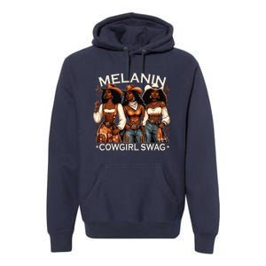 Melanin Cowgirls African Melanin Cowgirl Swag Black History Premium Hoodie