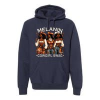 Melanin Cowgirls African Melanin Cowgirl Swag Black History Premium Hoodie