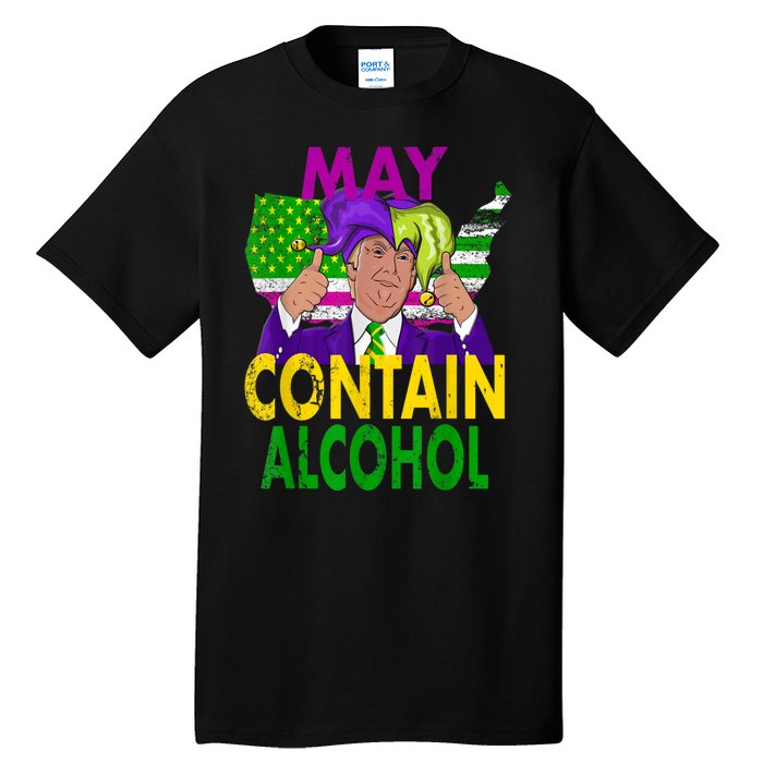 May Contain Alcohol Funny Trump Mardi Gras Tall T-Shirt