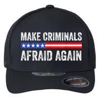 Make Criminals Afraid Again USA Rights Sarcastic US Flag Flexfit Unipanel Trucker Cap