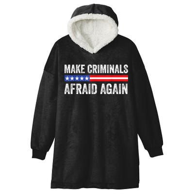 Make Criminals Afraid Again USA Rights Sarcastic US Flag Hooded Wearable Blanket