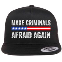 Make Criminals Afraid Again USA Rights Sarcastic US Flag Flat Bill Trucker Hat