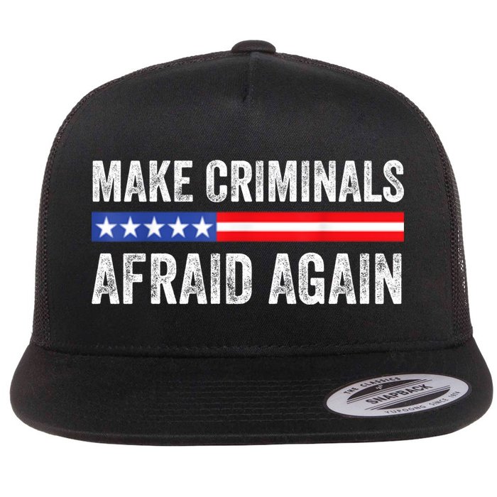 Make Criminals Afraid Again USA Rights Sarcastic US Flag Flat Bill Trucker Hat