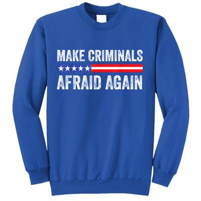 Make Criminals Afraid Again USA Rights Sarcastic US Flag Sweatshirt