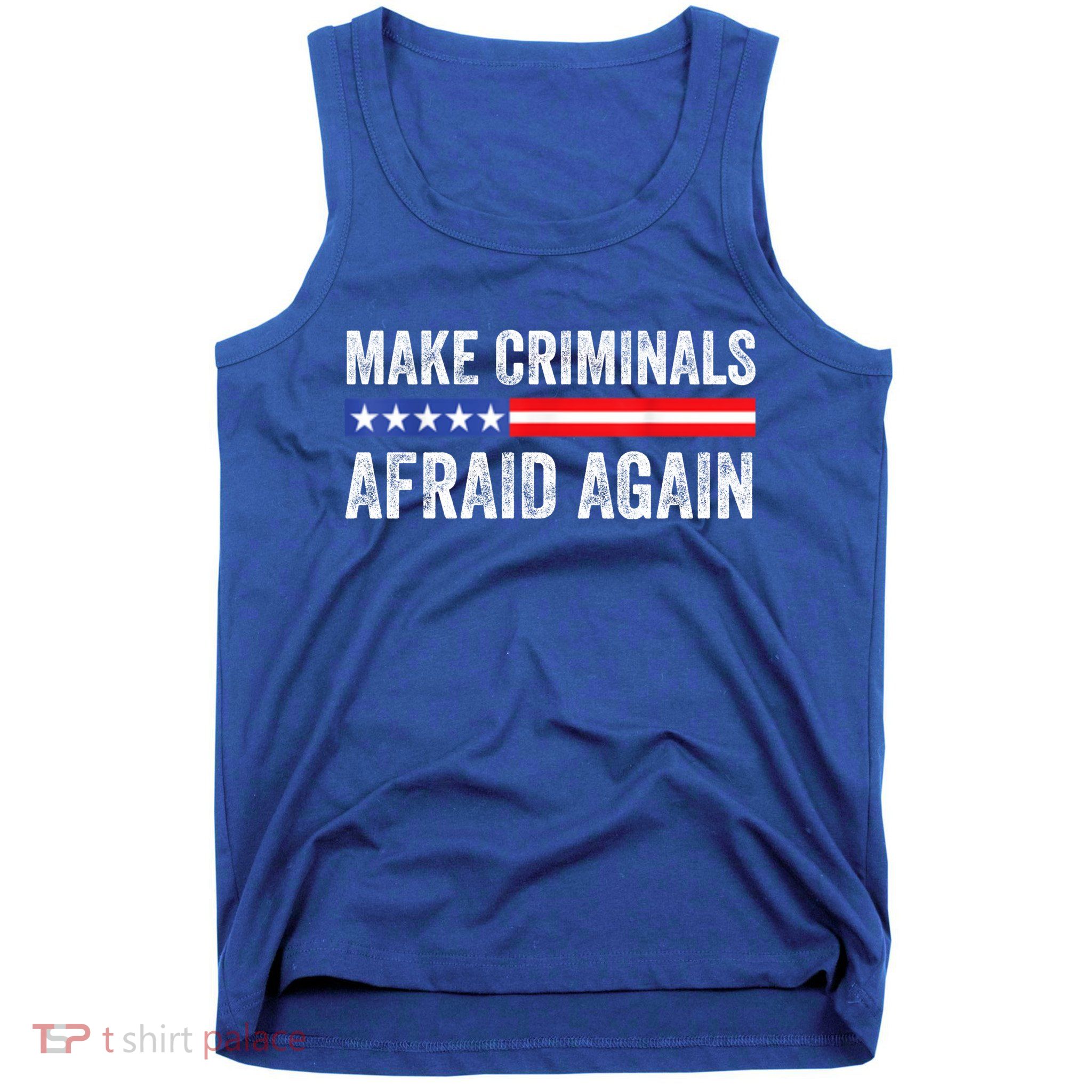 Make Criminals Afraid Again USA Rights Sarcastic US Flag Tank Top