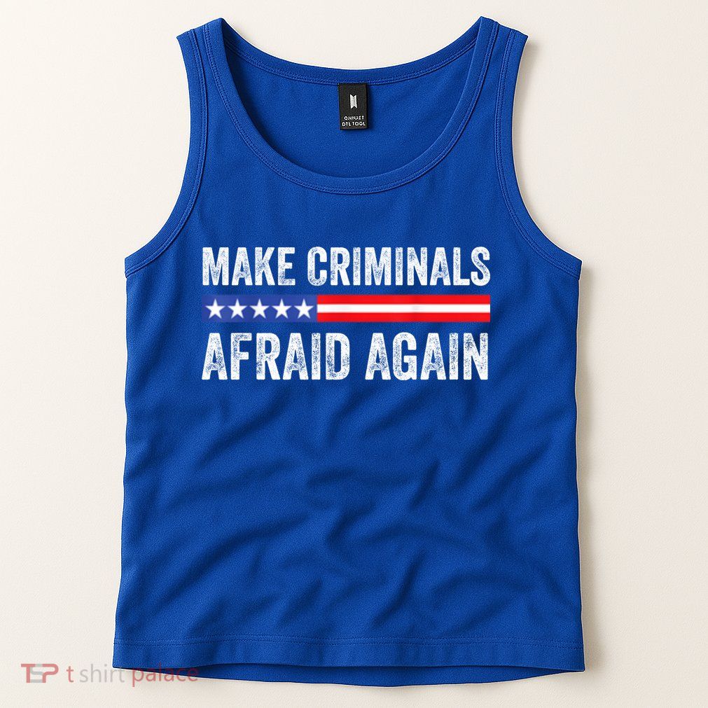 Make Criminals Afraid Again USA Rights Sarcastic US Flag Tank Top