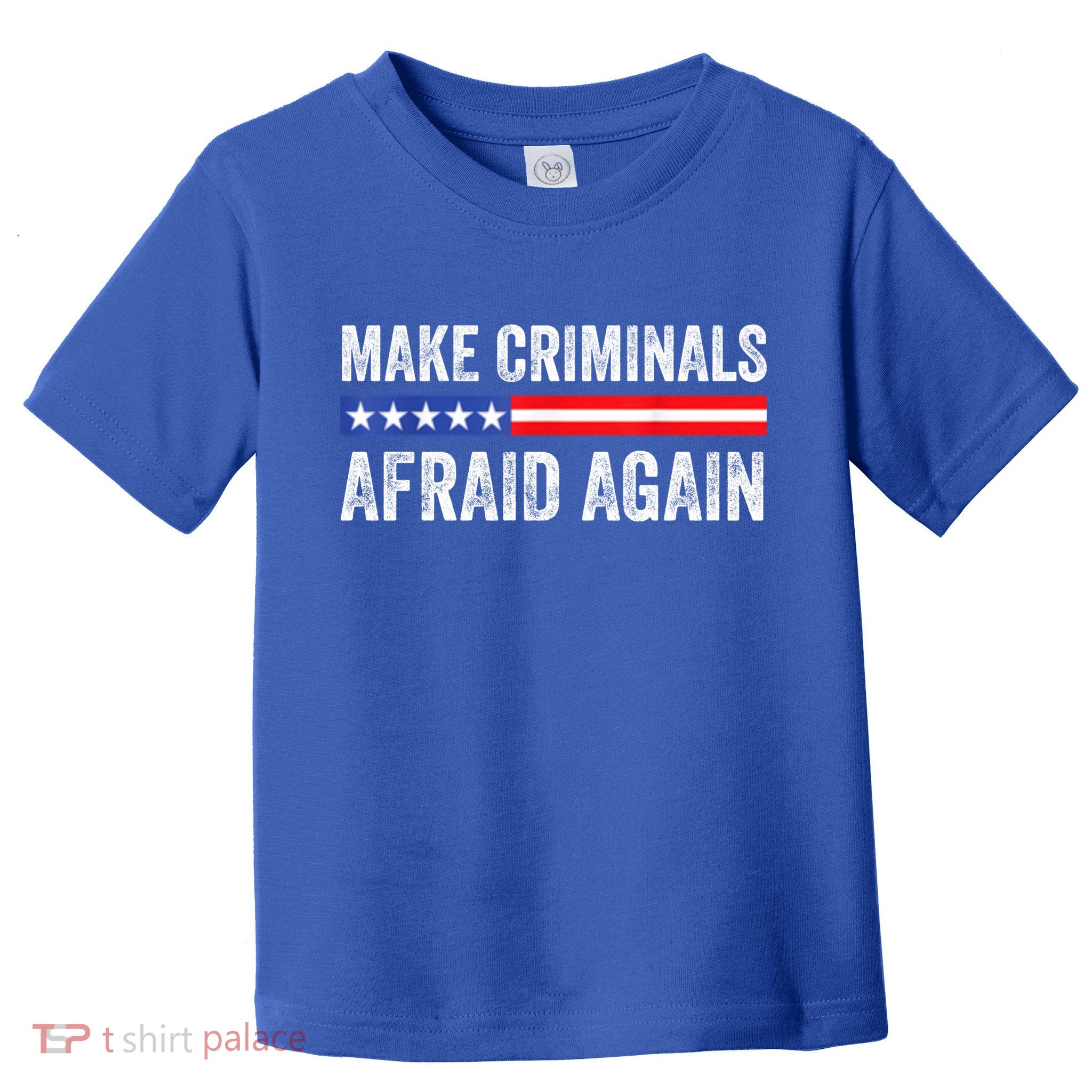 Make Criminals Afraid Again USA Rights Sarcastic US Flag Toddler T-Shirt