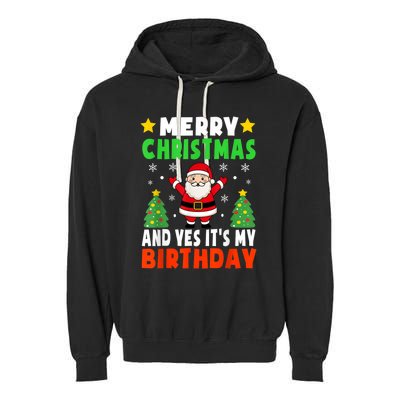 Merry Christmas And Yes It's My Birthday Christmas Party Garment-Dyed Fleece Hoodie