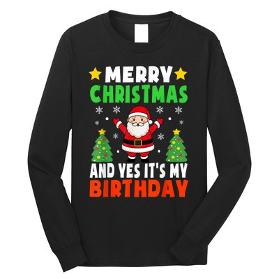 Merry Christmas And Yes It's My Birthday Christmas Party Long Sleeve Shirt