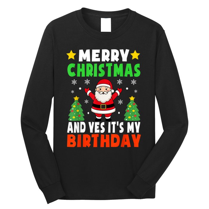 Merry Christmas And Yes It's My Birthday Christmas Party Long Sleeve Shirt