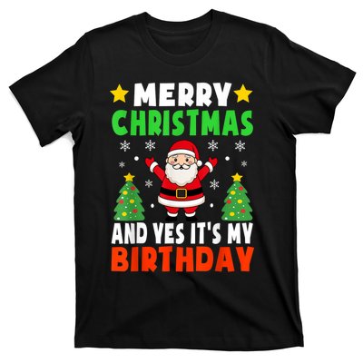 Merry Christmas And Yes It's My Birthday Christmas Party T-Shirt