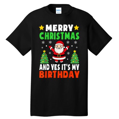 Merry Christmas And Yes It's My Birthday Christmas Party Tall T-Shirt