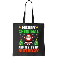 Merry Christmas And Yes It's My Birthday Christmas Party Tote Bag