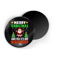 Merry Christmas And Yes It's My Birthday Christmas Party Magnet