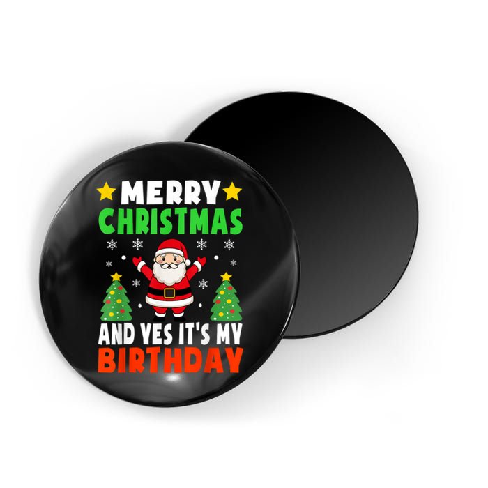 Merry Christmas And Yes It's My Birthday Christmas Party Magnet