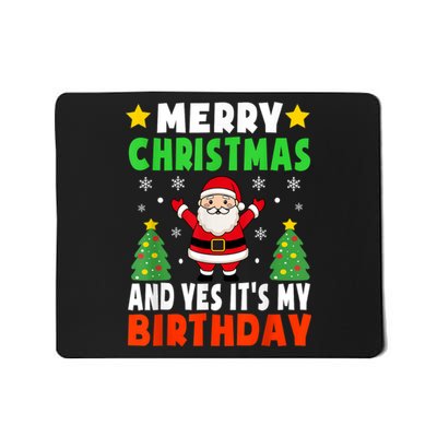 Merry Christmas And Yes It's My Birthday Christmas Party Mousepad