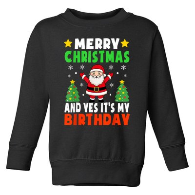 Merry Christmas And Yes It's My Birthday Christmas Party Toddler Sweatshirt