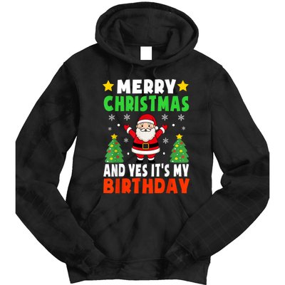 Merry Christmas And Yes It's My Birthday Christmas Party Tie Dye Hoodie