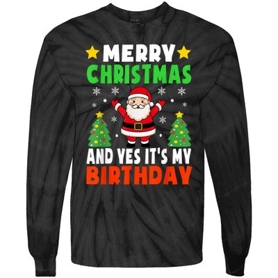 Merry Christmas And Yes It's My Birthday Christmas Party Tie-Dye Long Sleeve Shirt