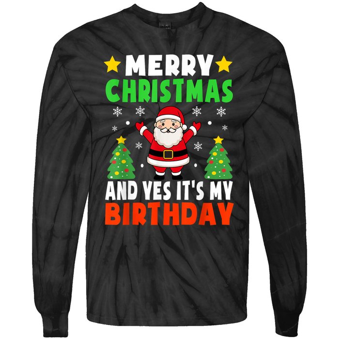 Merry Christmas And Yes It's My Birthday Christmas Party Tie-Dye Long Sleeve Shirt