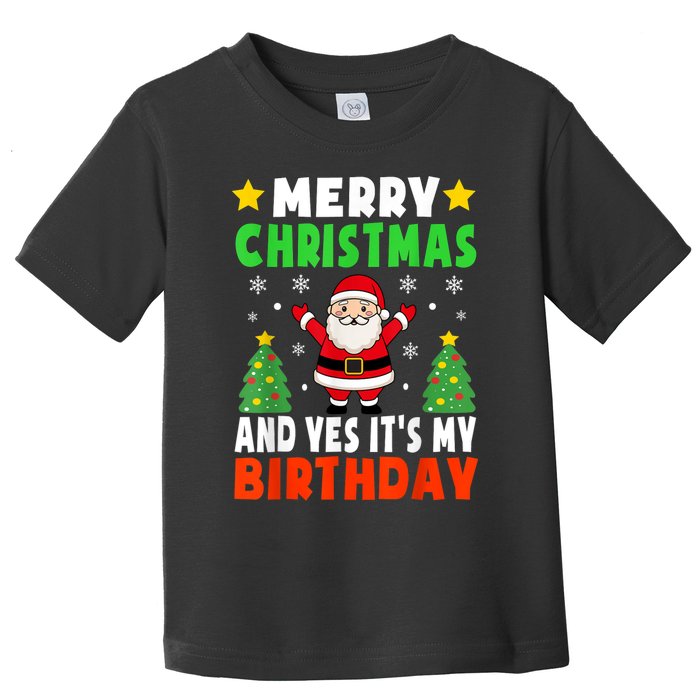 Merry Christmas And Yes It's My Birthday Christmas Party Toddler T-Shirt