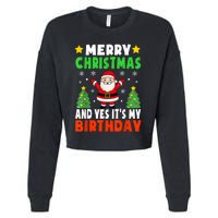 Merry Christmas And Yes It's My Birthday Christmas Party Cropped Pullover Crew