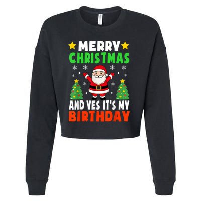 Merry Christmas And Yes It's My Birthday Christmas Party Cropped Pullover Crew