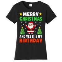 Merry Christmas And Yes It's My Birthday Christmas Party Women's T-Shirt