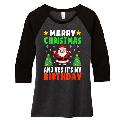 Merry Christmas And Yes It's My Birthday Christmas Party Women's Tri-Blend 3/4-Sleeve Raglan Shirt