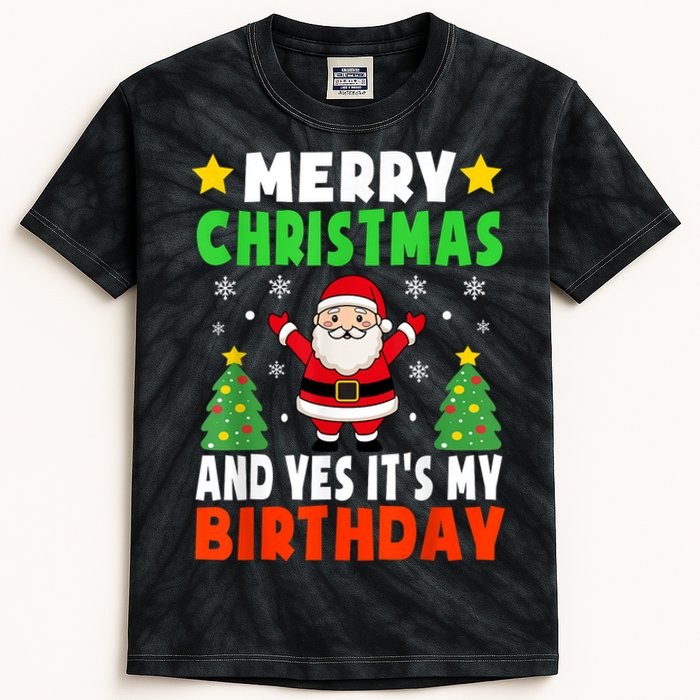 Merry Christmas And Yes It's My Birthday Christmas Party Kids Tie-Dye T-Shirt