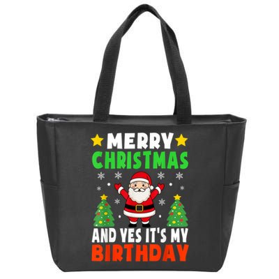 Merry Christmas And Yes It's My Birthday Christmas Party Zip Tote Bag